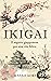 Ikigai: Il segreto giapponese per una vita felice (Italian Edition)