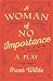 A Woman of No Importance: A Play