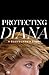 Protecting Diana: A Bodygua...