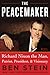 The Peacemaker: Nixon: The Man, President, and My Friend