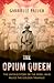 The Opium Queen: The Untold...