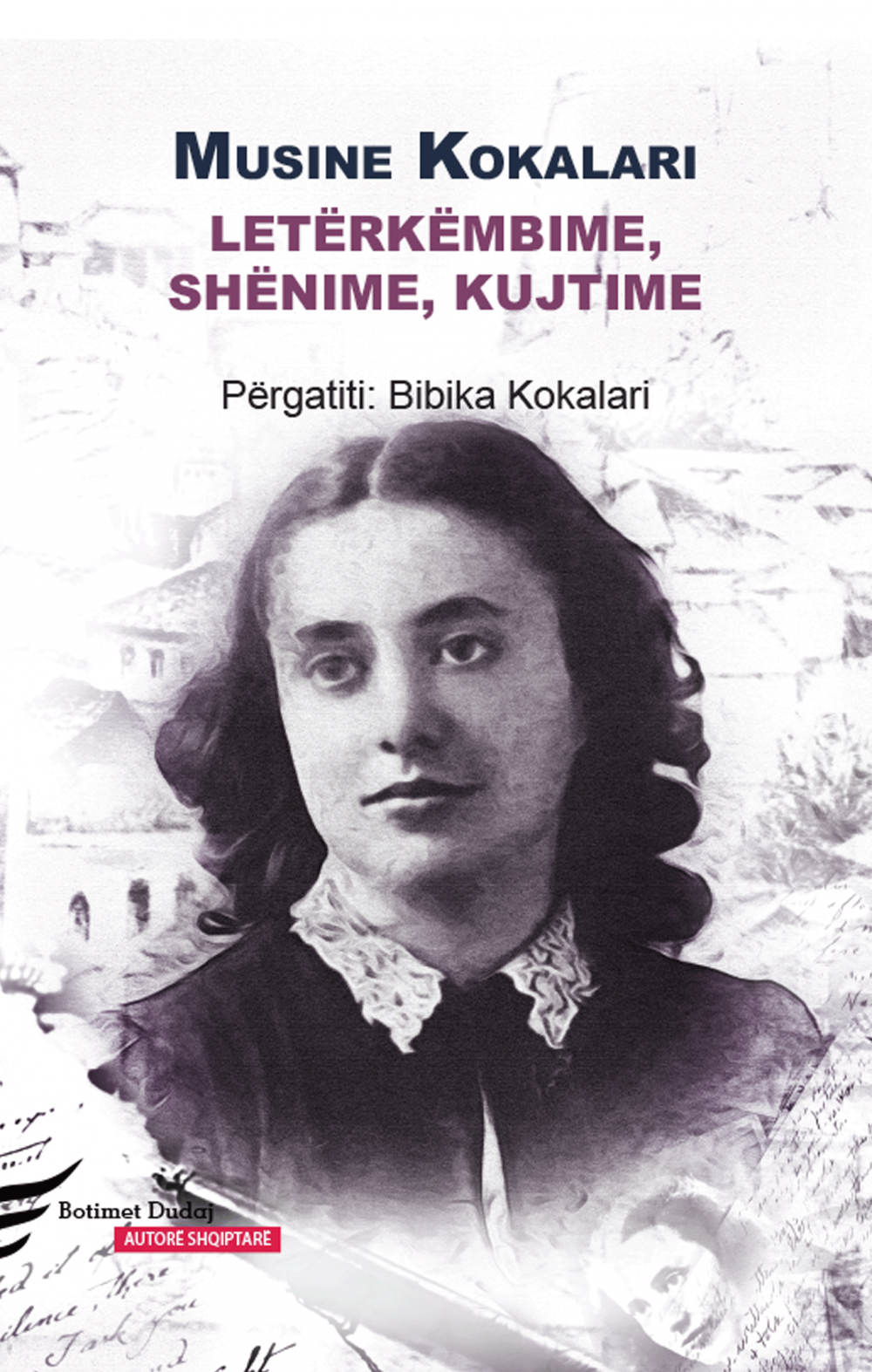 Musine Kokalari : letërkëmbime, shënime, kujtime