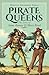 Pirate Queens: The Lives of...