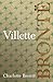 Villette: Including Introductory Essays by G. K. Chesterton and Virginia Woolf