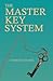 The Master Key System: With an Essay on Charles F. Haanel by Walter Barlow Stevens