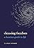 Choosing Freedom: A Kantian...