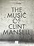 The Music of Clint Mansell:...