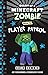 Player Patrol (Diary of a Minecraft Zombie, Book 33) (Diary of a Minecraft Zombie)