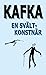 En svältkonstnär och andra texter utgivna under författarens levnad