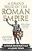 A Grand Tour of the Roman Empire by Marcus Sidonius Falx