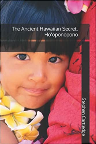 The ancient hawaiian secret ho'oponopono