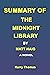 SUMMARY OF THE MIDNIGHT LIB...