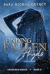 Finding Fallen Angels by Sara Nichol Quincy Finding Fallen Angels by Sara Nichol Quincy