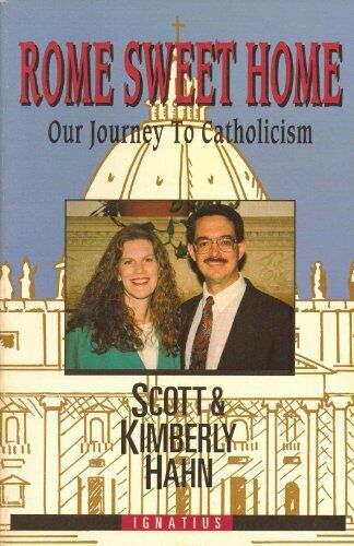 Rome Sweet Home: Our Journey to Catholicism