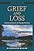 Grief and Loss: Theories and Skills for the Helping Professions, Third Edition