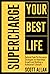 Supercharge Your Best Life:...