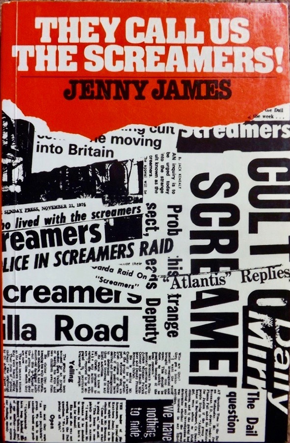 They Call Us the Screamers! The History of Atlantis Primal Therapy Commune, Burtonport, Co. Donegal (Hardcover)