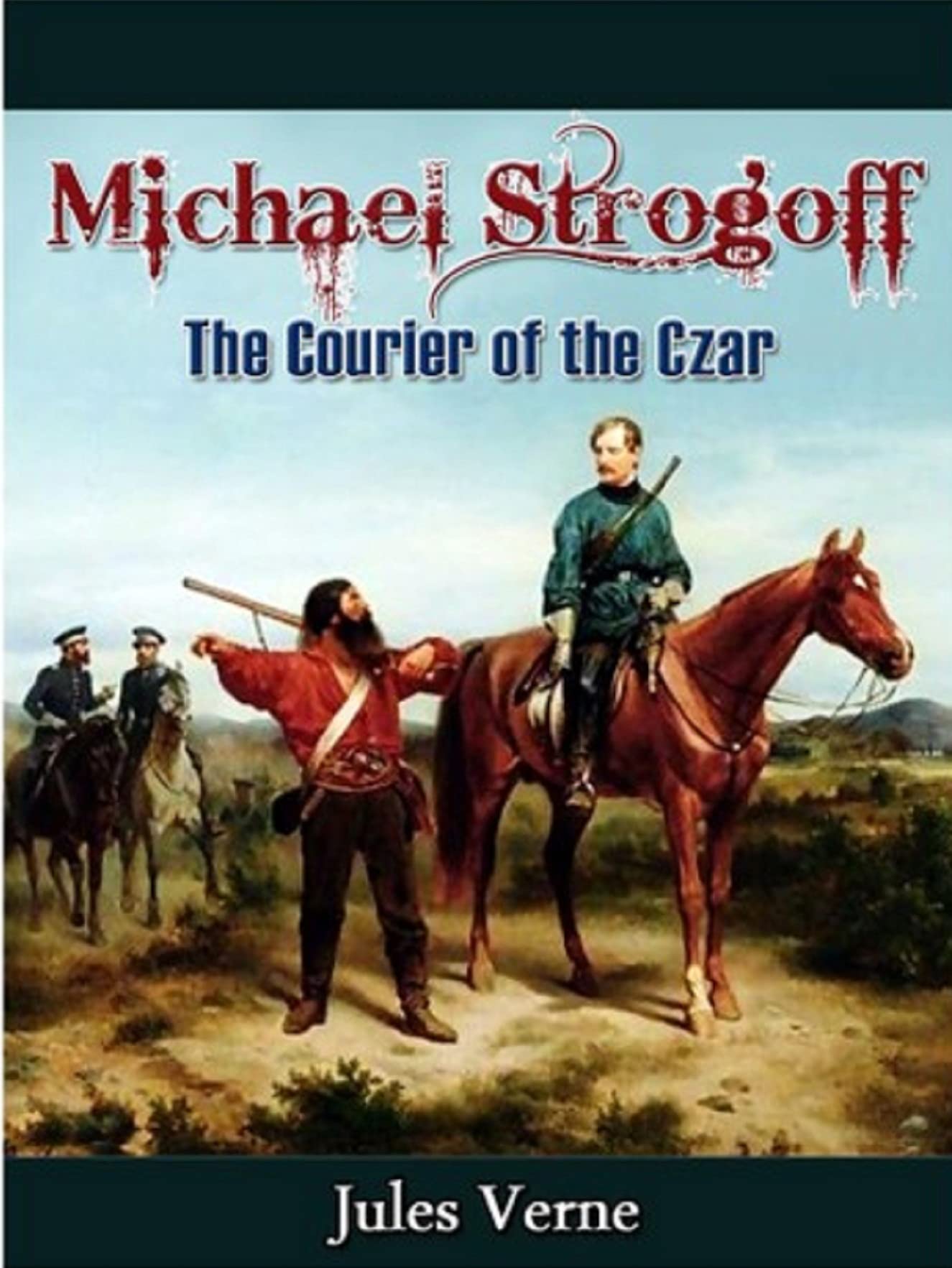 Michael Strogoff: The Courier of the Czar