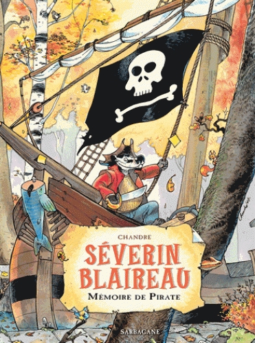 Séverin Blaireau : Mémoire de pirate