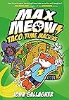 Taco Time Machine (Max Meow, #4)