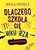 Dlaczego szkoła cię wkurza ...