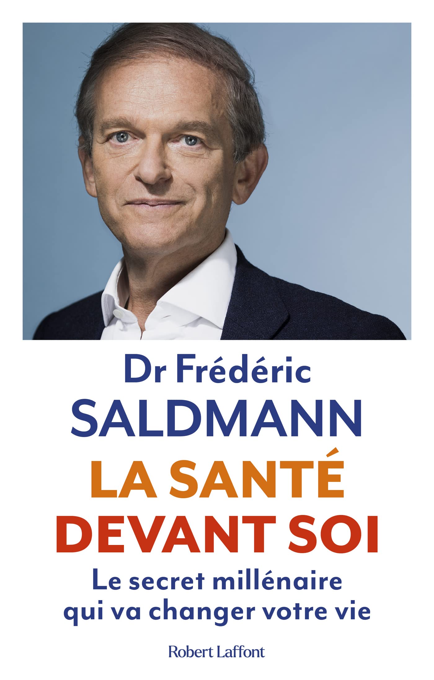 La Santé devant soi - Le Secret millénaire qui va changer votre vie (French Edition)