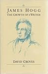 James Hogg: The Growth of a Writer