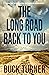 The Long Road Back To You by Buck Turner