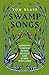 Swamp Songs: Journeys Throu...