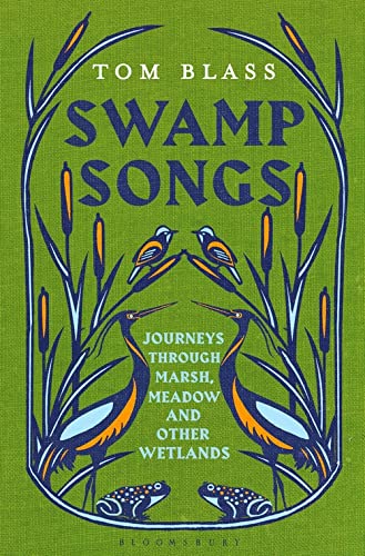 Swamp Songs: Journeys Through Marsh, Meadow and Other Wetlands (Hardcover)