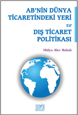 AB'nin Dünya Ticaretindeki Yeri ve Dış Ticaret Politikası (Paperback)