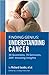 Finding Genius: Understanding Cancer: 30 Questions, 70 Geniuses, 200+ Amazing Insights
