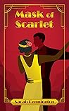 Mask of Scarlet by Sarah  Pennington