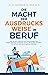 Die Macht der Ausdrucksweise im Beruf: Wie Sie mit 4 Gesetzen der Kommunikation die Ausdrucksweise verbessern und den Wortschatz erweitern - Für sicheres und überzeugendes Auftreten (German Edition)