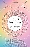Todas tus lunas: ...