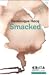 Smacked and other stories of addiction by Dominique Hecq