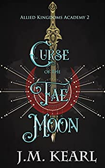 Curse of the Fae Moon (Allied Kingdoms Academy, #2)