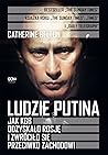 Ludzie Putina. Ja...