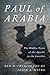 Paul of Arabia: The Hidden Years of the Apostle to the Gentiles