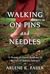 Walking on Pins and Needles