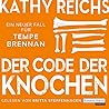 Der Code der Knochen by Kathy Reichs
