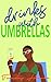 Drinks with Umbrellas