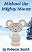 Michael the Mighty Mouse