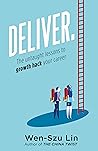 Deliver.: The untaught lessons to growth hack your career