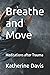 Breathe and Move: Meditations after Trauma