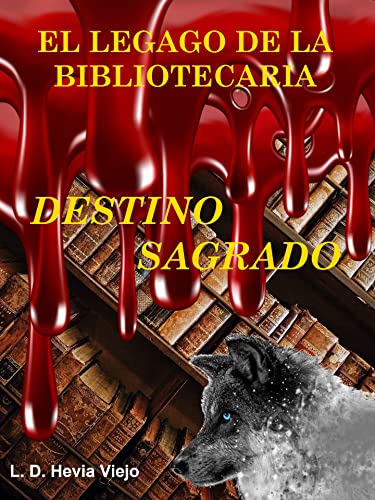 Destino Sagrado (El legado de la Bibliotecaria, #3)