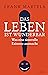Das Leben ist wunderbar: Was eine sinnvolle Existenz ausmacht (German Edition)