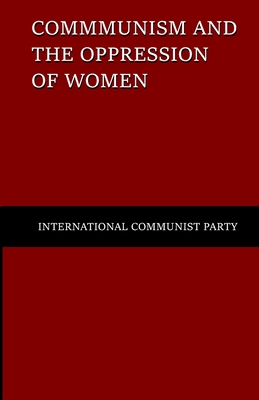 Communist Revolution and the Oppression of Women (Paperback)