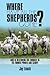 WHERE HAVE ALL THE SHEPHERDS GONE? by Jay Leach