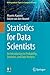 Statistics for Data Scientists: An Introduction to Probability, Statistics, and Data Analysis (Undergraduate Topics in Computer Science)